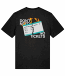 Don't Need No Tickets T-Shirt (Back Print)